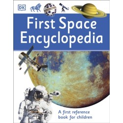 First Space Encyclopedia: A First Reference Book for Children