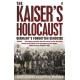 The Kaiser's Holocaust: Germany's Forgotten Genocide and the Colonial Roots of Nazism