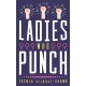 Ladies Who Punch: Fifty Trailblazing Women Whose Stories You Should Know