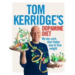Tom Kerridge's Dopamine Diet: My low-carb, stay-happy way to lose weight