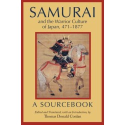 Samurai and the Warrior Culture of Japan, 4711877: A Sourcebook
