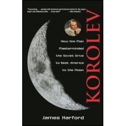Korolev: How One Man Masterminded the Soviet Drive to Beat America to the Moon