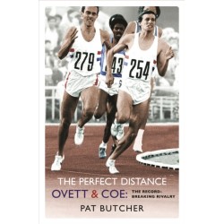 The Perfect Distance: Ovett and Coe: The Record Breaking Rivalry