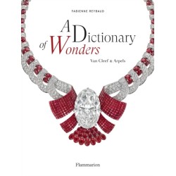 A Dictionary of Wonders: Van Cleef & Arpels: The Enchanted World of Van Cleef and Arpels