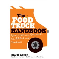 The Food Truck Handbook: Start, Grow, and Succeed in the Mobile Food Business