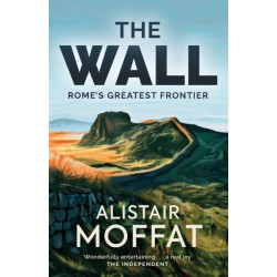 The Wall: Rome's Greatest Frontier