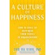 A Culture of Happiness: How to Scale Up Happiness from People to Organizations