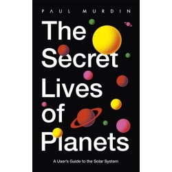 The Secret Lives of Planets: A User's Guide to the Solar System – BBC Sky At Night's Best Astronomy and Space Books of 2019