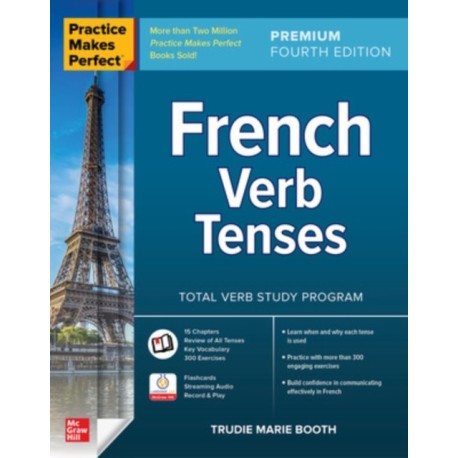Practice Makes Perfect: French Verb Tenses, Premium Fourth Edition