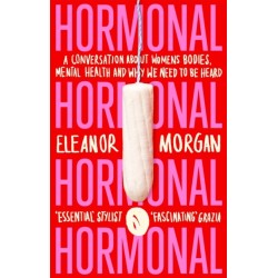 Hormonal: A Conversation About Women's Bodies, Mental Health and Why We Need to Be Heard