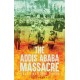 The Addis Ababa Massacre: Italy's National Shame