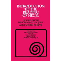 Introduction to the Reading of Hegel: Lectures on the "Phenomenology of Spirit"