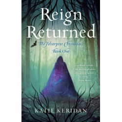Reign Returned: The Felserpent Chronicles