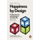 Happiness by Design: Finding Pleasure and Purpose in Everyday Life