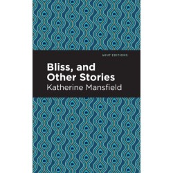 Bliss, and Other Stories