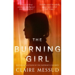 The Burning Girl: '[Messud] is an absolute master storyteller' Los Angeles Times