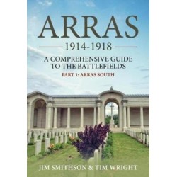 Arras 1914-1918: Part 1: Arras South