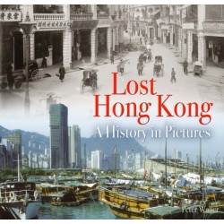 Lost Hong Kong: A History in Pictures