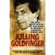 Killing Goldfinger: The Secret, Bullet-Riddled Life and Death of Britain's Gangster Number One - As Featured in BBC Drama 'The Gold'
