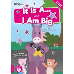 It Is A and I Am Big