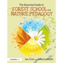 The Essential Guide to Forest School and Nature Pedagogy