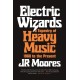 Electric Wizards: A Tapestry of Heavy Music, 1968 to the Present