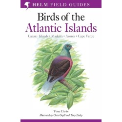 A Field Guide to the Birds of the Atlantic Islands: Canary Islands, Madeira, Azores, Cape Verde