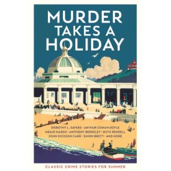 Murder Takes a Holiday: Classic Crime Stories for Summer
