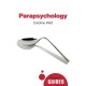 Parapsychology: A Beginner's Guide