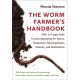 The Worm Farmer’s Handbook: Mid- to Large-Scale Vermicomposting for Farms, Businesses, Municipalities, Schools, and Institutions