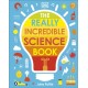 The Really Incredible Science Book