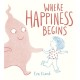Where Happiness Begins