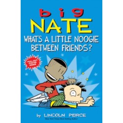 Big Nate: What's a Little Noogie Between Friends?