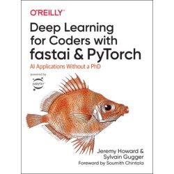 Deep Learning for Coders with fastai and PyTorch: AI Applications Without a PhD