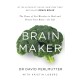Brain Maker: The Power of Gut Microbes to Heal and Protect Your Brain - for Life