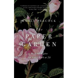 The Paper Garden: An Artist Begins Her Life's Work at 72