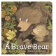 A Brave Bear: A joyful story for children aged 3-7 to share with their Daddy Bear
