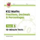KS2 Year 5 Maths 10-Minute Tests: Fractions, Decimals & Percentages