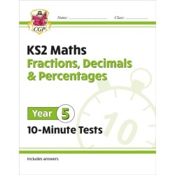KS2 Year 5 Maths 10-Minute Tests: Fractions, Decimals & Percentages