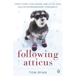 Following Atticus: How a little dog led one man on a journey of rediscovery to the top of the world