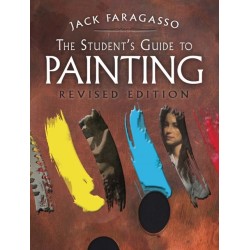 The Student's Guide to Painting: Revised Edition