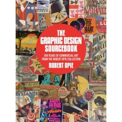 The Graphic Design Sourcebook: 200 Years of Commercial Art from the Robert Opie Collection