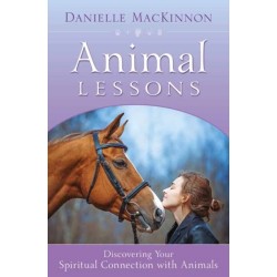 Animal Lessons: Discovering Your Spiritual Connection with Animals