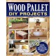 Wood Pallet DIY Projects: 20 Building Projects to Enrich Your Home, Your Heart & Your Community