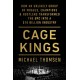 Cage Kings: How an Unlikely Group of Moguls, Champions and Hustlers Transformed the UFC into a $10 Billion Industry