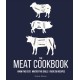 The Meat Cookbook: Know the Cuts, Master the Skills, over 250 Recipes