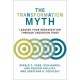 The Transformation Myth: Leading Your Organization through Uncertain Times