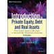 Introduction to Private Equity, Debt and Real Assets: From Venture Capital to LBO, Senior to Distressed Debt, Immaterial to Fixed Assets