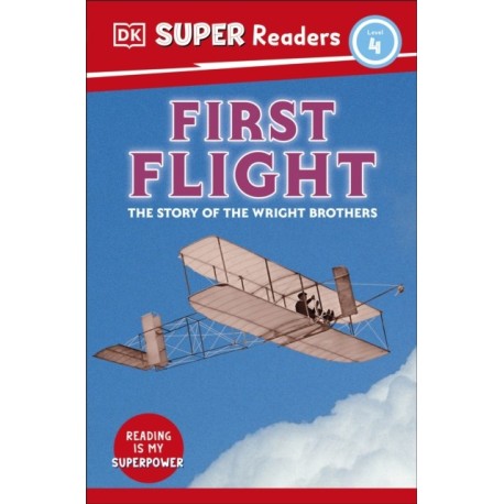 DK Super Readers Level 4 First Flight