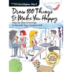 Draw 100 Things to Make You Happy: Step-by-Step Drawings to Nourish Your Creative Self